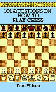 101 Questions on How to Play Chess di Fred Wilson edito da DOVER PUBN INC