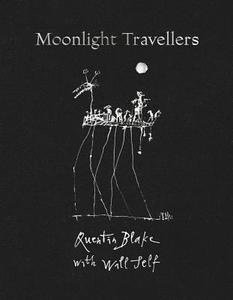 Moonlight Travellers di Quentin Blake, Will Self edito da Thames & Hudson Ltd