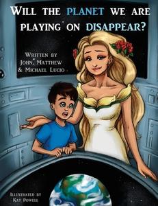 Will The Planet We Are Playing On Disapp di JOHN A LUCIO edito da Lightning Source Uk Ltd
