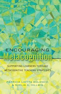 Encouraging Metacognition di Patricia Liotta Kolencik, Shelia A. Hillwig edito da Lang, Peter