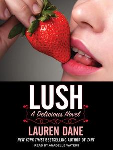 Lush di Lauren Dane edito da Tantor Audio