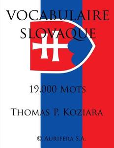 Vocabulaire Slovaque di Thomas P. Koziara edito da Createspace
