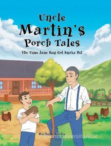 Uncle Martin's Porch Tales di Michelle Kirby edito da Covenant Books