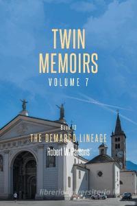 Twin Memoirs Volume 7 di Robert W. Parsons edito da Page Publishing, Inc.