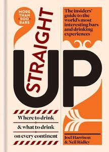 Straight Up di Joel Harrison, Neil Ridley edito da Octopus Publishing Group