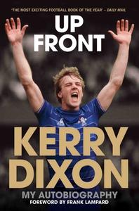 Up Front di Kerry Dixon edito da John Blake Publishing Ltd