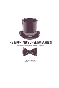 The Importance of Being Earnest di Oscar Wilde edito da Public Public Books