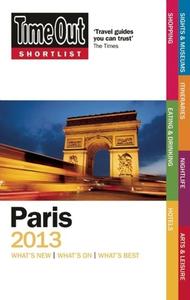 Time Out Shortlist Paris 2013 edito da Ebury Press