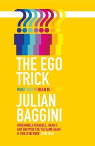 The Ego Trick di Julian Baggini edito da Granta Books