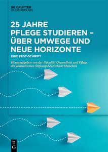 25 Jahre Pflege studieren di FAKULT T F R PFLEGE edito da de Gruyter Oldenbourg