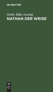 Nathan der Weise di Gotth. Ephr. Lessing edito da De Gruyter