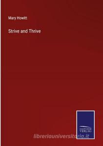 Strive and Thrive di Mary Howitt edito da Salzwasser-Verlag