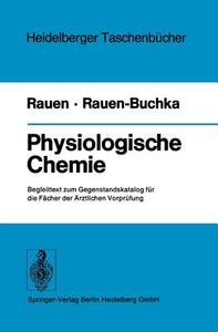 Physiologische Chemie di M. Rauen - Buchka, H. M. T. Rauen edito da Springer Berlin Heidelberg