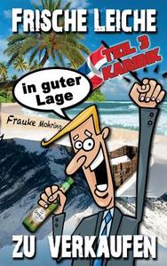 Frische Leiche - In Guter Lage - Zu Verkaufen di Frauke Mohring edito da Books On Demand