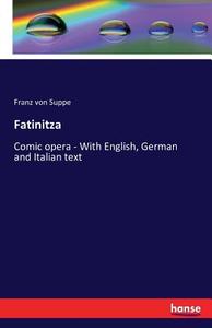 Fatinitza di Franz Von Suppe edito da hansebooks