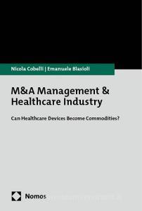M&A Management & Healthcare Industry di Nicola Cobelli, Emanuele Blasioli edito da Nomos Verlags GmbH