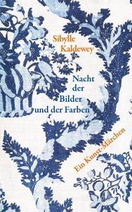 Nacht der Bilder und der Farben di Sibylle Kaldewey edito da Books on Demand