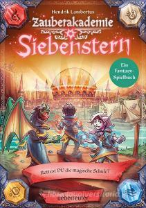 Zauberakademie Siebenstern - Rettest du die magische Schule? (Zauberakademie Siebenstern, Bd. 3) di Hendrik Lambertus edito da Ueberreuter Verlag
