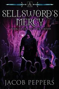 A Sellsword's Mercy di Peppers Jacob Peppers edito da Independently Published