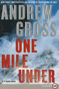 One Mile Under: A Ty Hauck Novel di Andrew Gross edito da HARPERLUXE