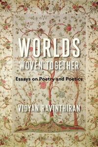Worlds Woven Together di Vidyan Ravinthiran edito da Columbia University Press