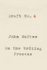 Draft No. 4 di John McPhee edito da Farrar, Straus & Giroux Inc