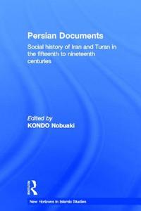 Persian Documents di Kondo Nobuaki edito da Routledge