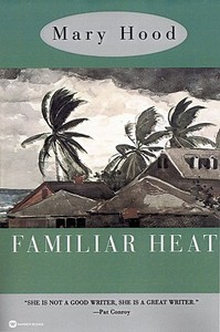 Familiar Heat di Mary Hood edito da GRAND CENTRAL PUBL