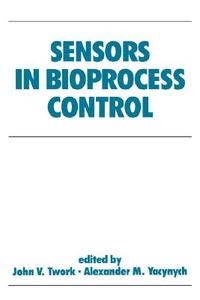 Sensors in Bioprocess Control edito da Taylor & Francis Inc