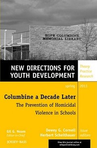 Columbine A Decade Later: The Prevention Of Homicidal Violence In Schools di YD edito da John Wiley & Sons Inc