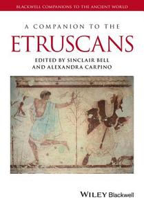 A Companion to the Etruscans di Sinclair Bell edito da John Wiley & Sons