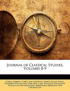 Journal Of Classical Studies, Volumes 8- di Carel Gabriel Cobet, Jan Leeuwen, Ernst Julius Kiehl edito da Nabu Press