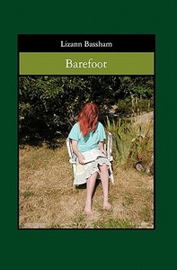 Barefoot di Lizann Bassham edito da Booksurge Publishing