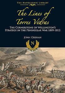 Lines of Torres Vedras di John Grehan edito da Pen & Sword Books Ltd