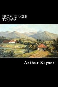 From Jungle to Java di Arthur Keyser edito da Createspace