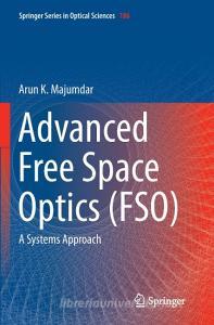 Advanced Free Space Optics (FSO) di Arun K. Majumdar edito da Springer New York