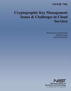 Cryptographic Key Management Issues & Challenges in Cloud Services di Ramaswamy Chandramouli, Michaela Iorga edito da Createspace