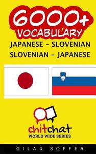 6000+ Japanese - Slovenian Slovenian - Japanese Vocabulary di Gilad Soffer edito da Createspace