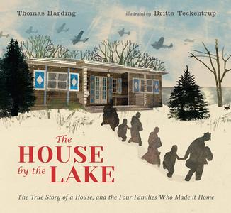 The House by the Lake: The True Story of a House, Its History, and the Four Families Who Made It Home di Thomas Harding edito da CANDLEWICK STUDIO