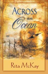 Across an Ocean di Rita McKay edito da Advantage Fiction