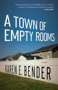 A Town of Empty Rooms di Karen E. Bender edito da COUNTERPOINT PR