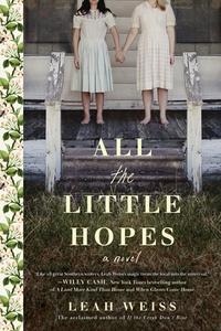 All the Little Hopes di Leah Weiss edito da SOURCEBOOKS INC