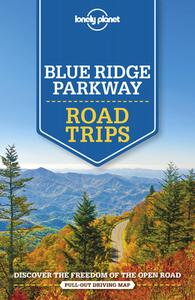 Lonely Planet Blue Ridge Parkway Road Trips di Lonely Planet, Amy C Balfour, Virginia Maxwell, Regis St Louis, Greg Ward edito da Lonely Planet Global Limited