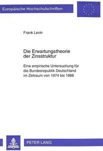 Die Erwartungstheorie der Zinsstruktur di Frank Levin edito da Lang, Peter GmbH