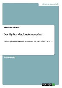 Der Mythos der Jungfrauengeburt di Karsten Keuchler edito da GRIN Publishing