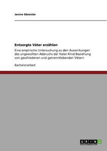 Entsorgte Väter erzählen di Janine Gänsicke edito da GRIN Verlag