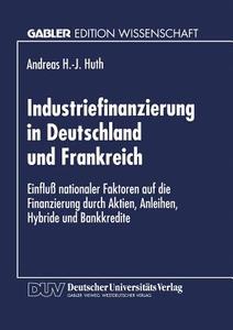 Industriefinanzierung in Deutschland und Frankreich edito da Deutscher Universitätsverlag