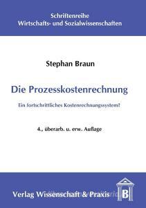 Die Prozesskostenrechnung. di Stephan Braun edito da Verlag Wissenschaft & Praxis