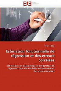 Estimation fonctionnelle de régression et des erreurs corrélées di SONIA HEDLI edito da Editions universitaires europeennes EUE