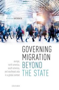 Governing Migration Beyond The State di Andrew Geddes edito da Oxford University Press